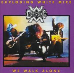 Exploding White Mice : We Walk Alone